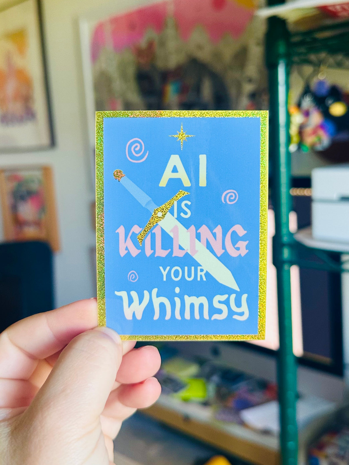 Ai is Killing Your Whimsy Holographic Sticker